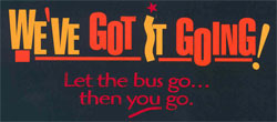 We've got it going! Let the bus go, then you go.